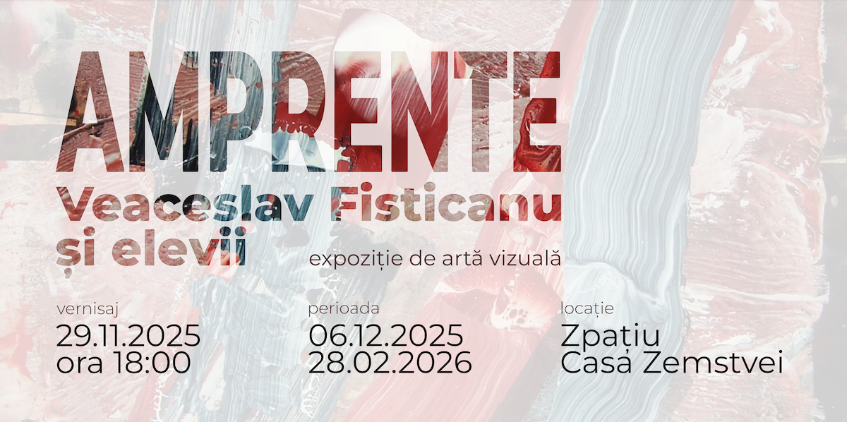 Imprints. Veaceslav Fisticanu and his students – visual art exhibition